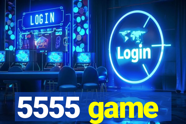 5555 game